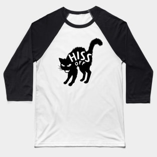 Hiss Off!!! Baseball T-Shirt